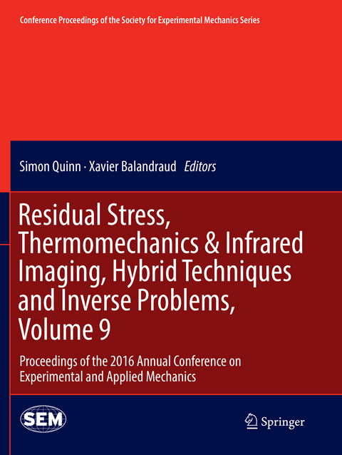 Residual Stress, Thermomechanics & Infrared Imaging, Hybrid Techniques and Inverse Problems, Volume 9 - 