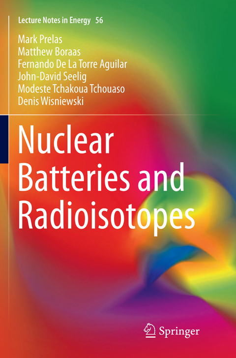 Nuclear Batteries and Radioisotopes - Mark Prelas, Matthew Boraas, Fernando De la Torre Aguilar, John-David Seelig, Modeste Tchakoua Tchouaso, Denis Wisniewski