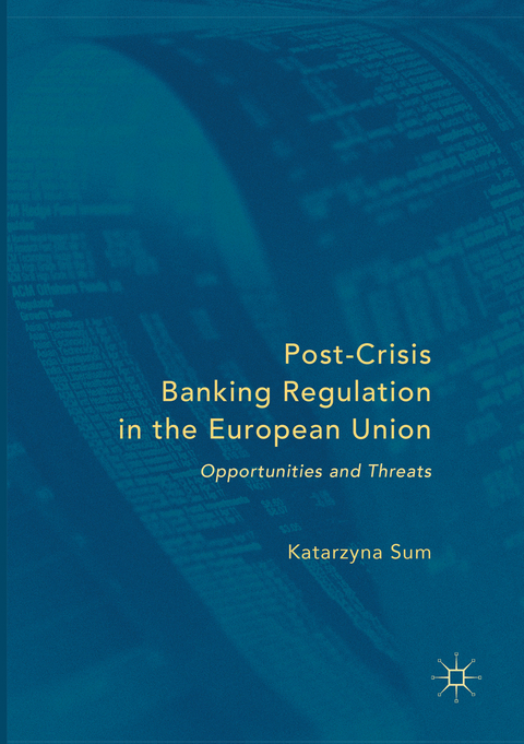 Post-Crisis Banking Regulation in the European Union - Katarzyna Sum