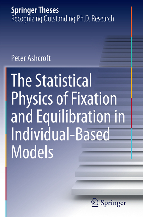 The Statistical Physics of Fixation and Equilibration in Individual-Based Models - Peter Ashcroft