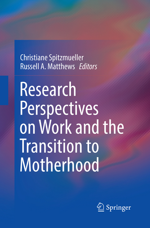 Research Perspectives on Work and the Transition to Motherhood - 