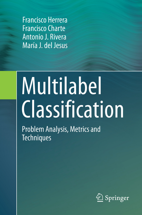 Multilabel Classification - Francisco Herrera, Francisco Charte, Antonio J. Rivera, María J. del Jesus