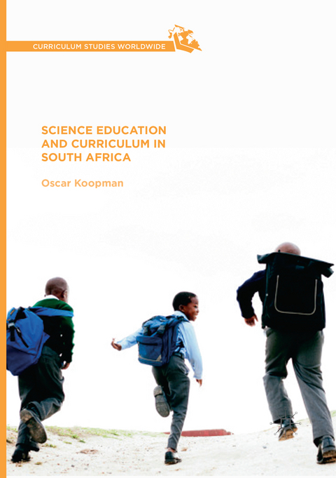 Science Education and Curriculum in South Africa - Oscar Koopman