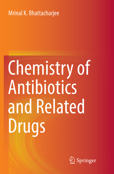 Chemistry of Antibiotics and Related Drugs - Mrinal K. Bhattacharjee