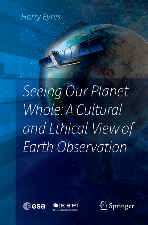 Seeing Our Planet Whole: A Cultural and Ethical View of Earth Observation - Harry Eyres