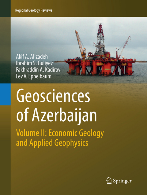 Geosciences of Azerbaijan - Akif A. Alizadeh, Ibrahim S. Guliyev, Fakhraddin A. Kadirov, Lev V. Eppelbaum