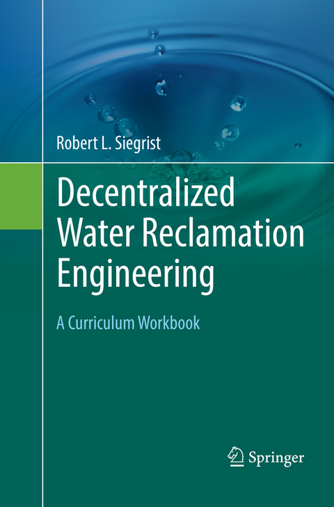 Decentralized Water Reclamation Engineering - Robert L. Siegrist