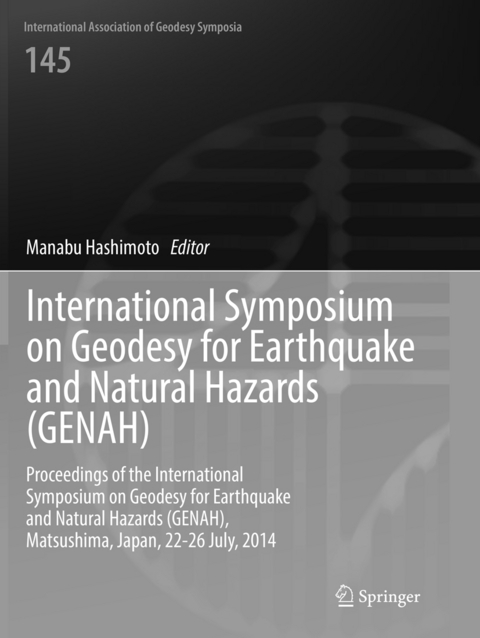 International Symposium on Geodesy for Earthquake and Natural Hazards (GENAH) - 