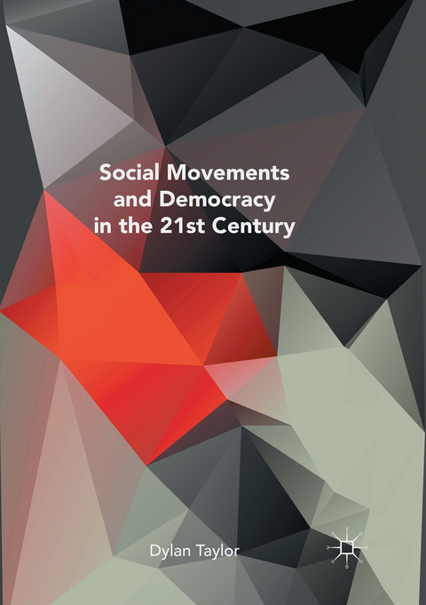 Social Movements and Democracy in the 21st Century - Dylan Taylor