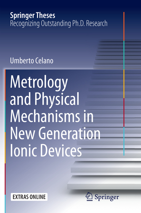 Metrology and Physical Mechanisms in New Generation Ionic Devices - Umberto Celano