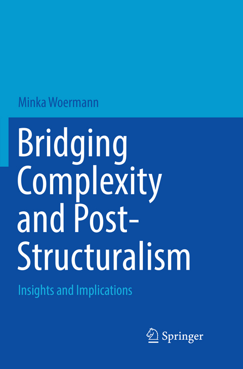 Bridging Complexity and Post-Structuralism - Minka Woermann