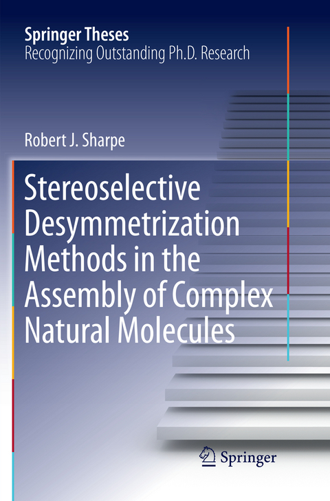 Stereoselective Desymmetrization Methods in the Assembly of Complex Natural Molecules - Robert.J Sharpe