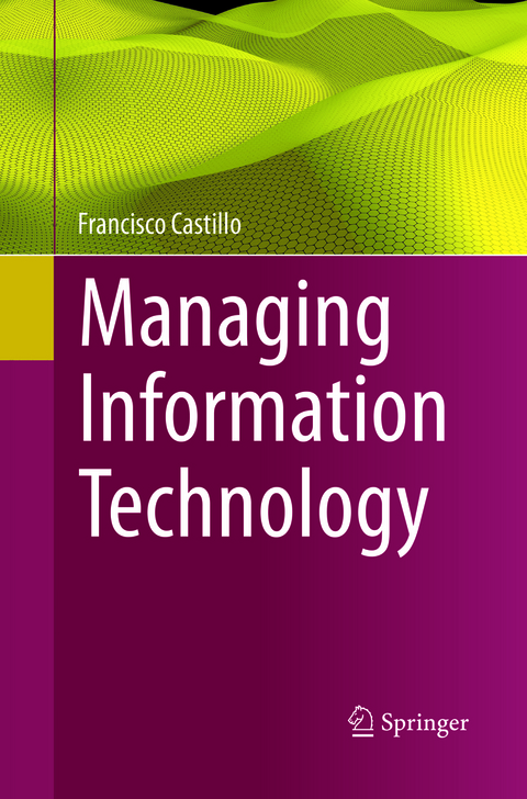 Managing Information Technology - Francisco Castillo