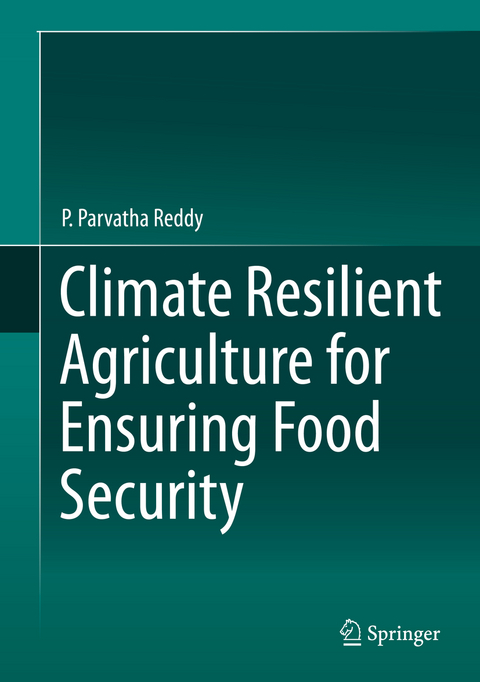 Climate Resilient Agriculture for Ensuring Food Security -  P. Parvatha Reddy