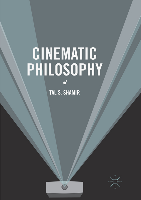 Cinematic Philosophy - Tal S. Shamir