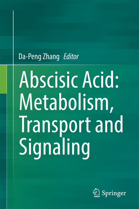 Abscisic Acid: Metabolism, Transport and Signaling - 