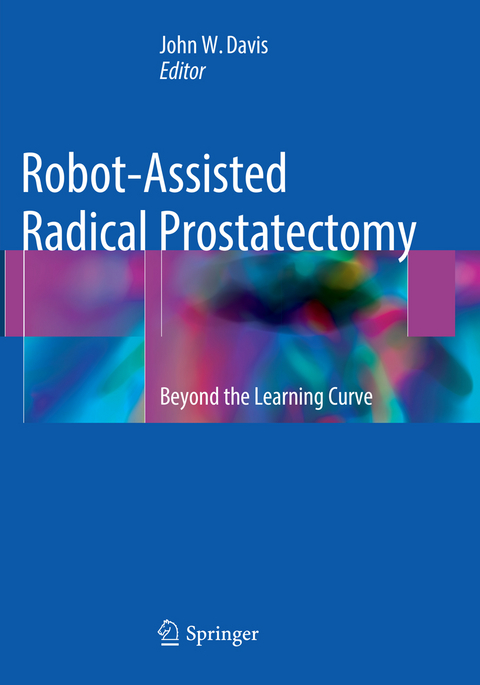 Robot-Assisted Radical Prostatectomy - 