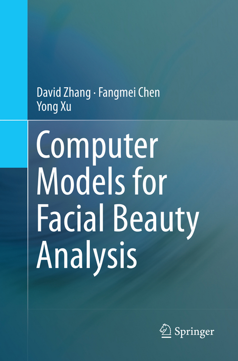 Computer Models for Facial Beauty Analysis - David Zhang, Fangmei Chen, Yong Xu