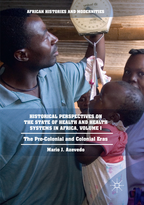 Historical Perspectives on the State of Health and Health Systems in Africa, Volume I - Mario J. Azevedo