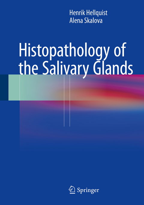 Histopathology of the Salivary Glands - Henrik Hellquist, Alena Skalova