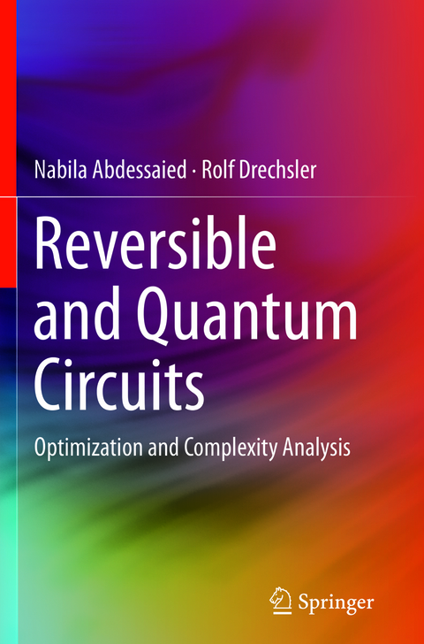 Reversible and Quantum Circuits - Nabila Abdessaied, Rolf Drechsler