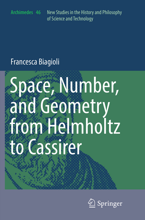 Space, Number, and Geometry from Helmholtz to Cassirer - Francesca Biagioli