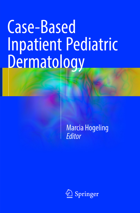 Case-Based Inpatient Pediatric Dermatology - 