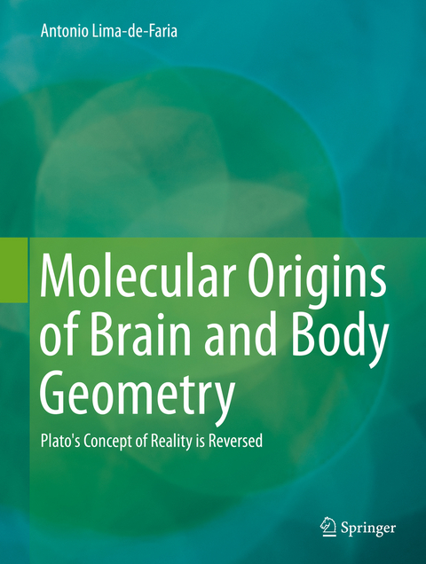 Molecular Origins of Brain and Body Geometry - Antonio Lima-de-Faria