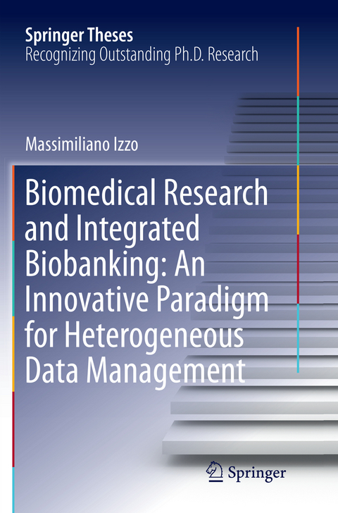 Biomedical Research and Integrated Biobanking: An Innovative Paradigm for Heterogeneous Data Management - Massimiliano Izzo