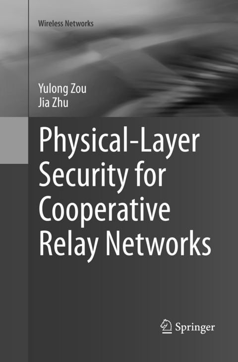 Physical-Layer Security for Cooperative Relay Networks - Yulong Zou, Jia Zhu