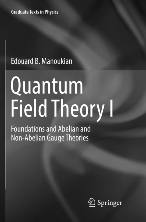 Quantum Field Theory I - Edouard B. Manoukian