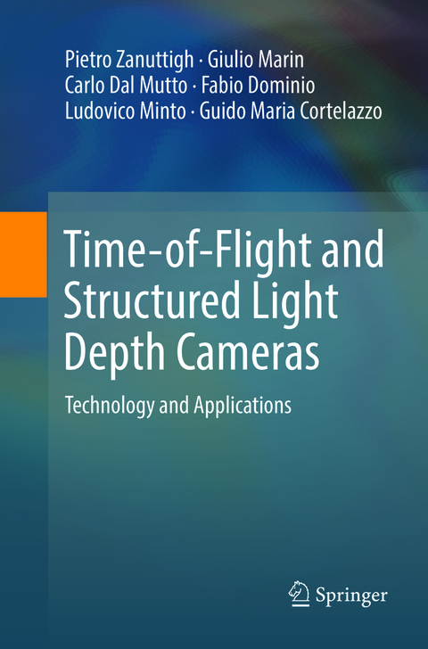 Time-of-Flight and Structured Light Depth Cameras - Pietro Zanuttigh, Giulio Marin, Carlo Dal Mutto, Fabio Dominio, Ludovico Minto, Guido Maria Cortelazzo