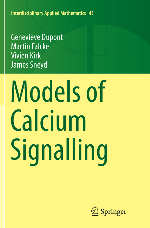 Models of Calcium Signalling - Geneviève Dupont, Martin Falcke, Vivien Kirk, James Sneyd