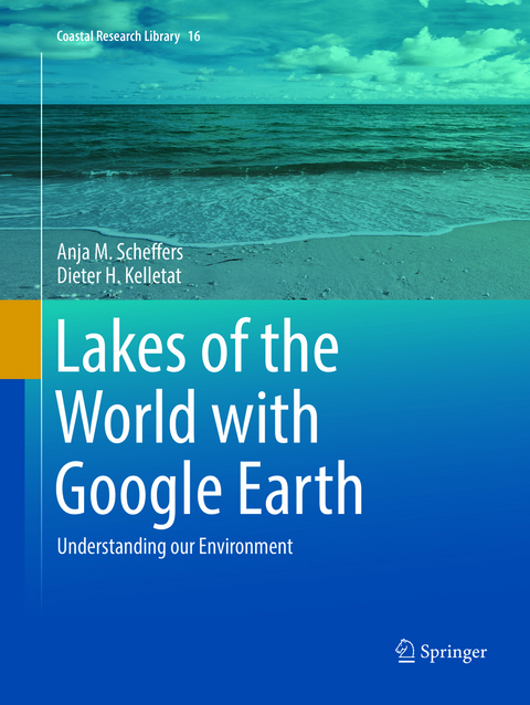 Lakes of the World with Google Earth - Anja M. Scheffers, Dieter H. Kelletat