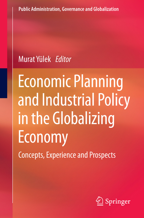 Economic Planning and Industrial Policy in the Globalizing Economy - 