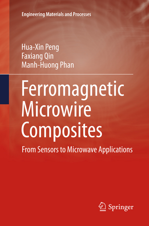 Ferromagnetic Microwire Composites - Hua-Xin Peng, Faxiang Qin, Manh-Huong Phan