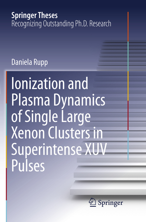 Ionization and Plasma Dynamics of Single Large Xenon Clusters in Superintense XUV Pulses - Daniela Rupp