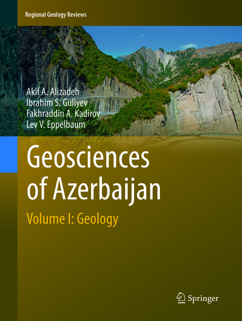 Geosciences of Azerbaijan - Akif A. Alizadeh, Ibrahim S. Guliyev, Fakhraddin A. Kadirov, Lev V. Eppelbaum