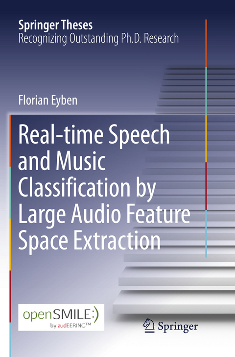 Real-time Speech and Music Classification by Large Audio Feature Space Extraction - Florian Eyben