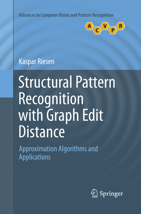 Structural Pattern Recognition with Graph Edit Distance - Kaspar Riesen