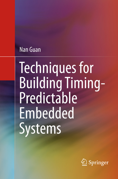 Techniques for Building Timing-Predictable Embedded Systems - Nan Guan