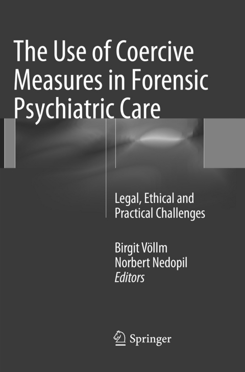 The Use of Coercive Measures in Forensic Psychiatric Care - 