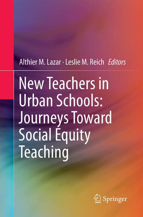 New Teachers in Urban Schools: Journeys Toward Social Equity Teaching - 