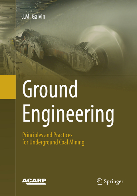 Ground Engineering - Principles and Practices for Underground Coal Mining - J.M. Galvin