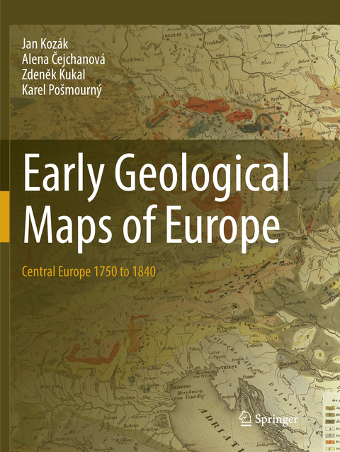 Early Geological Maps of Europe - Jan Kozák, Alena Čejchanová, Zdeněk Kukal, Karel Pošmourný