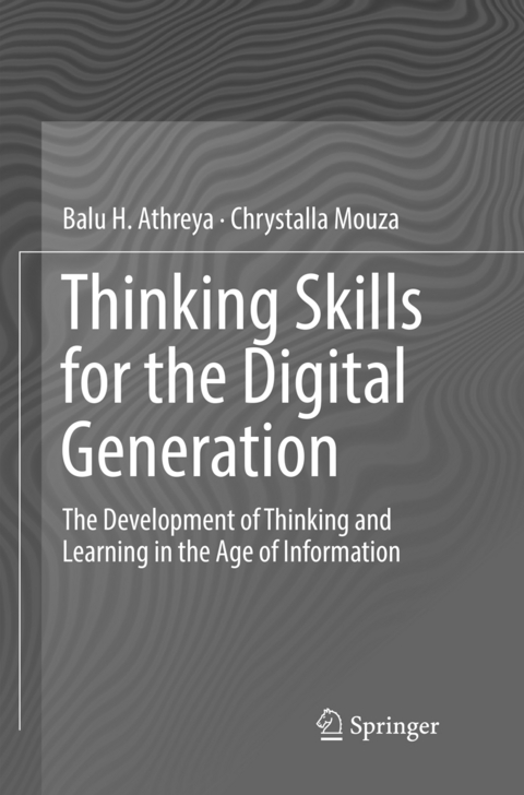 Thinking Skills for the Digital Generation - Balu H. Athreya, Chrystalla Mouza