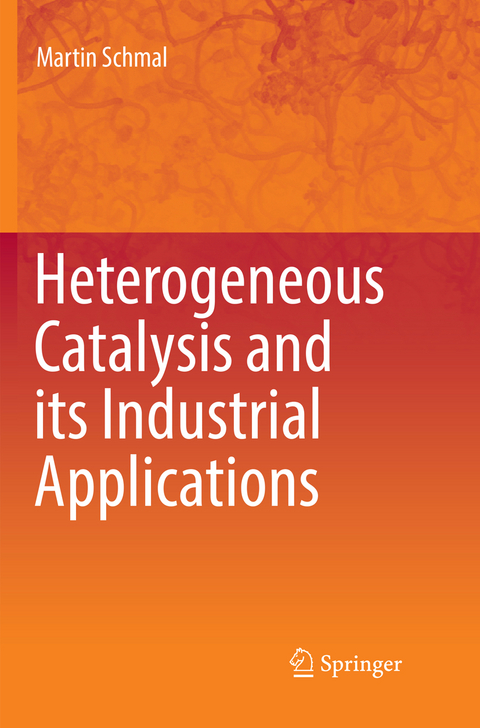 Heterogeneous Catalysis and its Industrial Applications - Martin Schmal