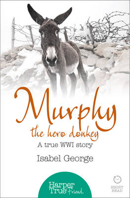 Murphy the Hero Donkey -  Isabel George