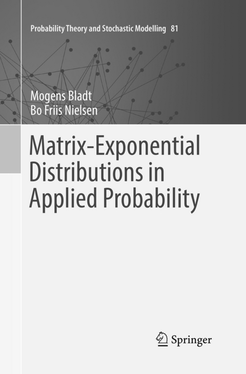 Matrix-Exponential Distributions in Applied Probability - Mogens Bladt, Bo Friis Nielsen