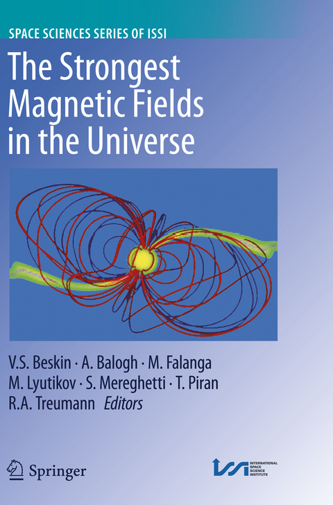 The Strongest Magnetic Fields in the Universe - 